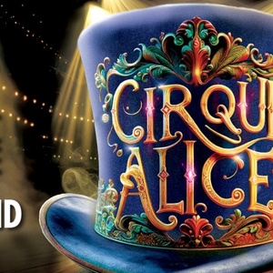 CIRQUE ALICE to Play Toronto's CAA Ed Mirvish Theatre in January 2027 Photo