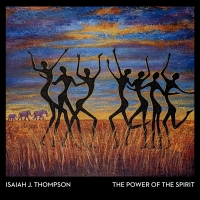 Isaiah J. Thompson to Release The Power of the Spirit Photo