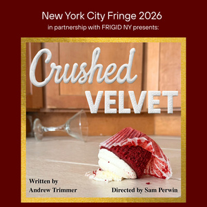 CRUSHED VELVET to Premiere at 2026 New York City Fringe Festival Photo