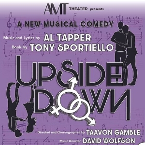 AMT Theater to Present New Opening Of UPSIDE DOWN, A New Musical in March Video