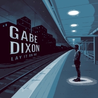 Gabe Dixon Announces 'Lay It On Me' Out June 25 Video