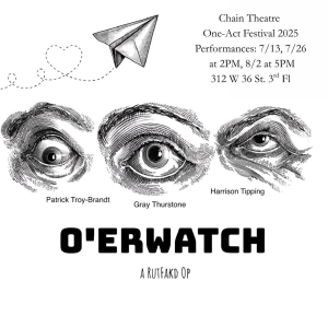 OERWATCH to be Presented At The Chain Theatre Summer One-Act Festival Photo