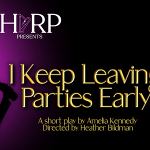 HARP Theatricals to Bring I KEEP LEAVING PARTIES EARLY To The Rats Inaugural Gala-Thon Photo