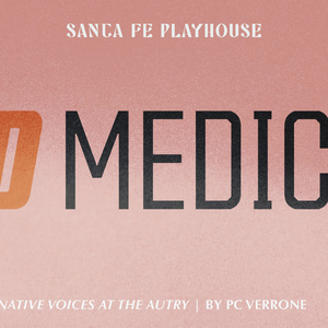 BAD MEDICINE to Make World Premiere at Santa Fe Playhouse Photo