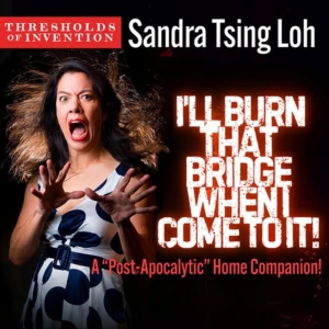 Interview: Sandra Tsing Loh on I’LL BURN THAT BRIDGE WHEN I COME TO IT Photo