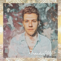 Brandon Mills Releases New Single 'Glistening' Photo