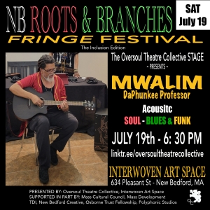 New Bedford ROOTS & BRANCHES 'FRINGE' FESTIVAL Debuts In July