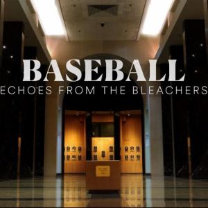 BASEBALL: ECHOES FROM THE BLEACHERS to Premiere on PBS Photo