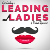 Millbrook Presents Ken Ludwig's LEADING LADIES, A Virtual Reunion Video