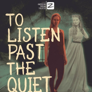 TO LISTEN PAST THE QUIET to To Open This Month at The Z