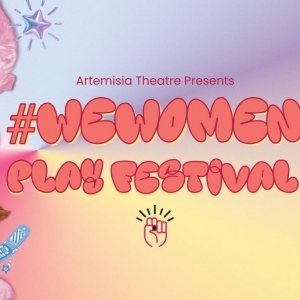 Artemisia Theatre to Present the WEWOMEN PLAY FESTIVAL in November Photo