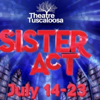  Theatre Tuscaloosa Presents SISTER ACT This Summer