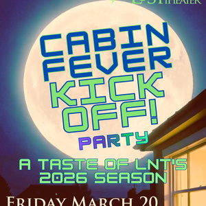 Lost Nation Theater To Host Cabin Fever Kick-Off Party Previewing 2026 Season Photo
