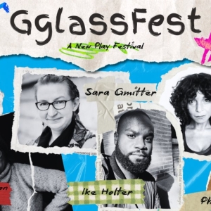 Lookingglass Reveals Plays and Creatives for its New Works Festival, GGLASSFEST Photo
