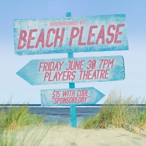 SPONSORED BY: BEACH PLEASE Comedy Show Comes To The Players Theatre, June 30 Photo
