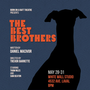 Quebec Premiere of THE BEST BROTHERS to be Presented by Born on a Raft Theatre in Mon Photo