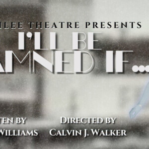 Review: I'LL BE DAMNED IF at Jubilee Theatre