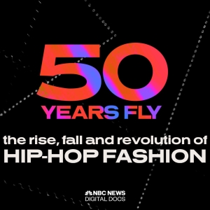 NBC News Launches New Documentary '50 Years Fly: The Rise, Fall and Revolution of Hip Photo