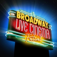 BROADWAY LIVE CINEMA FESTIVAL Postponed Due to 'Unforeseen Circumstances' Photo