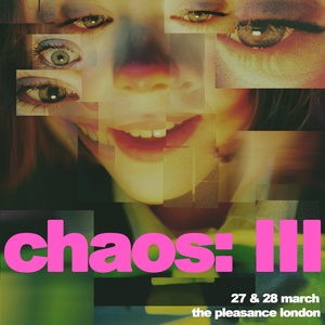 Review: CHAOS: III, The Pleasance Theatre Photo