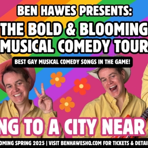 Ben Hawes THE BOLD AND BLOOMING MUSICAL COMEDY TOUR Sets Spring Dates Photo