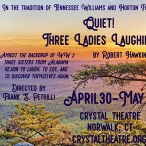 Previews: QUIET! THREE LADIES LAUGHING! at Crystal Theatre Photo