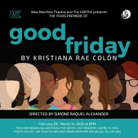 The VORTEX And New Manifest Theatre Company Will Present The Texas Premiere Of GOOD…