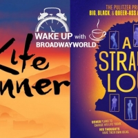 Wake Up With BWW 1/19: THE KITE RUNNER and A STRANGE LOOP Broadway Dates Confirmed…