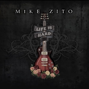 Mike Zito to Release New Album 'Life Is Hard' in February Photo