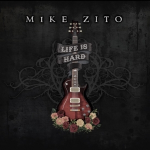 Mike Zito to Release New Album 'Life Is Hard' in February