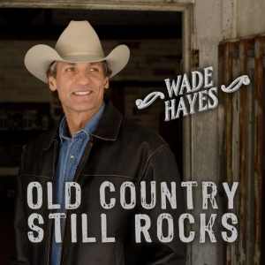 Wade Hayes Sets 'Old Country Still Rocks' Album Release Date Video