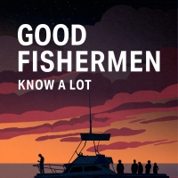 World Premiere Musical GOOD FISHERMEN KNOW A LOT ABOUT SEX Opening Soon! Video