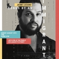 Jaime Lozano to Make Joe's Pub Debut with SONGS BY AN IMMIGRANT Photo