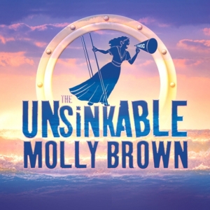 Revised Version of THE UNSINKABLE MOLLY BROWN Is Now Available to License Video