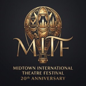 Midtown International Theatre Festival to Open Submissions for 20th Season Photo