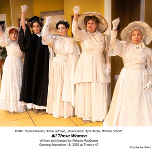Review: World Premiere of ALL THESE WOMEN by Melanie MacQueen at Theatre 40 Photo