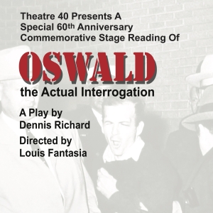 OSWALD- THE ACTUAL INTERROGATION On October 25 And 26 At Theatre 40