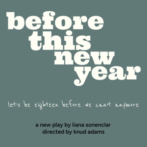 BEFORE THIS NEW YEAR World Premiere Announced At The Duke On 42nd Street At New 42 Studios