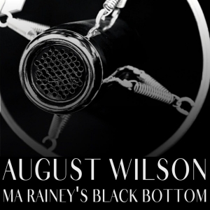The Ritz Theatre Company to Present August Wilson's MA RAINEY'S BLACK BOTTOM This…