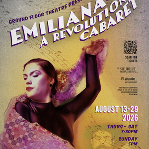 EMILIANA: A REVOLUTIONARY CABARET is Coming to Ground Floor Theatre