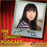 The Theatre Podcast With Alan Seales Chats With Alice Lee Photo