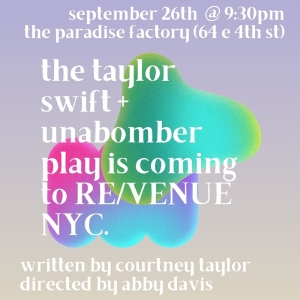 Taylor Swift/Unabomber Play To Be Presented At RE/VENUE X The Paradise Factory Pop Up Photo