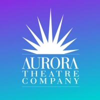 Aurora Theatre Company Announces 2021/2022 Season Featuring 3 World Premieres & More