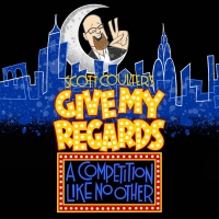 SCOTT COULTER'S GIVE MY REGARDS...A COMPETITION LIKE NO OTHER! Launches Second Year Photo