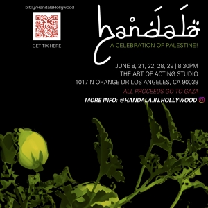 HANDALA: A CELEBRATION OF PALESTINE to Have World Premiere at The Hollywood Fringe Fe