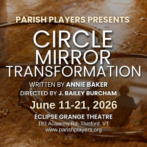 CIRCLE MIRROR TRANSFORMATION to Open Parish Players' 60th Season in Vermont Photo