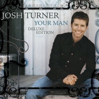 Josh Turner's 15th Anniversary 'YOUR MAN' Deluxe Edition Due June 25 Photo