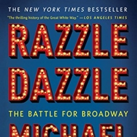 BWW Book Club: Read an Excerpt From Michael Riedel's RAZZLE DAZZLE: THE BATTLE FOR…