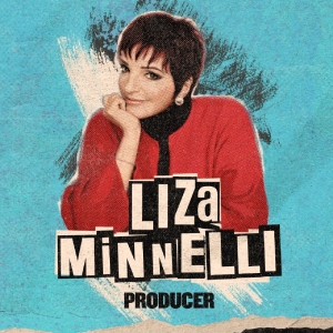 Liza Minnelli Joins DRAG: THE MUSICAL as Producing Partner Photo