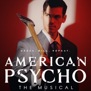 Spotlight: AMERICAN PSYCHO at The Hobby Center Photo